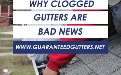 Why Clogged Gutters are Bad News